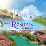 Top 10 Resorts in Kerala