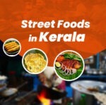 Top 10 Street Foods in Kerala